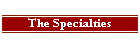 The Specialties